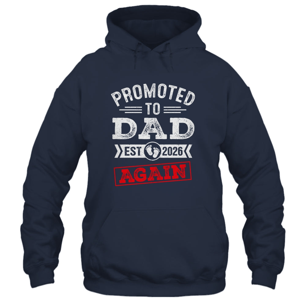 Promoted To Dad Again 2026 Pregnancy Announcement Shirt & Hoodie | teecentury