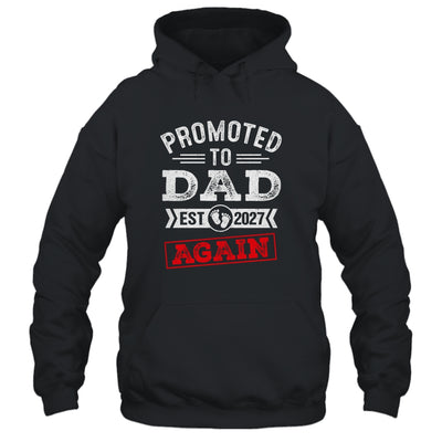 Promoted To Dad Again 2027 Pregnancy Announcement Shirt & Hoodie | teecentury
