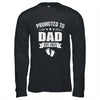 Promoted To Dad Est 2025 Fathers Day First Time New Daddy Shirt & Hoodie | teecentury