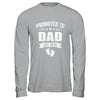 Promoted To Dad Est 2026 Fathers Day First Time New Daddy Shirt & Hoodie | teecentury