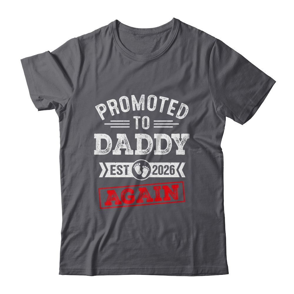 Promoted To Daddy Again 2026 Pregnancy Announcement Shirt & Hoodie | teecentury
