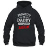 Promoted To Daddy Again 2026 Pregnancy Announcement Shirt & Hoodie | teecentury