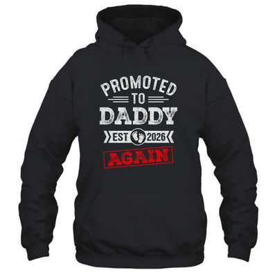 Promoted To Daddy Again 2026 Pregnancy Announcement Shirt & Hoodie | teecentury