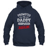 Promoted To Daddy Again 2026 Pregnancy Announcement Shirt & Hoodie | teecentury