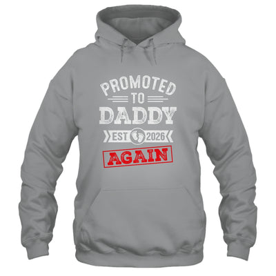 Promoted To Daddy Again 2026 Pregnancy Announcement Shirt & Hoodie | teecentury