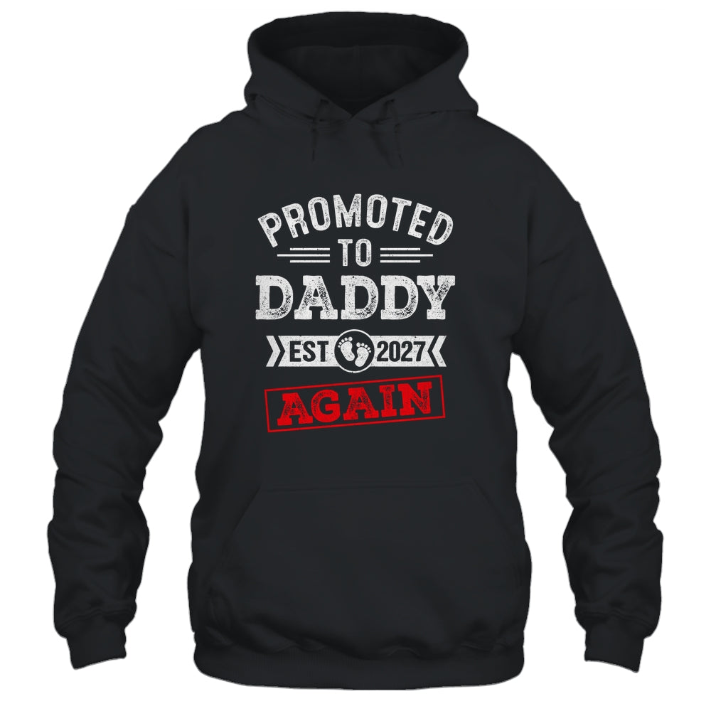 Promoted To Daddy Again 2027 Pregnancy Announcement Shirt & Hoodie | teecentury