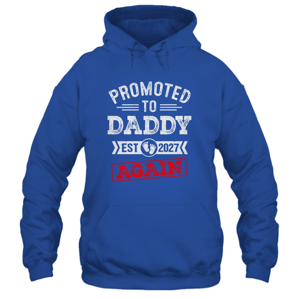 Promoted To Daddy Again 2027 Pregnancy Announcement Shirt & Hoodie | teecentury