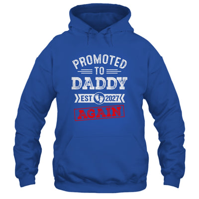 Promoted To Daddy Again 2027 Pregnancy Announcement Shirt & Hoodie | teecentury