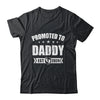 Promoted To Daddy Est 2024 Fathers Day First Time New Dad Shirt & Hoodie | teecentury