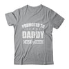 Promoted To Daddy Est 2024 Fathers Day First Time New Dad Shirt & Hoodie | teecentury