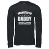 Promoted To Daddy Est 2024 Fathers Day First Time New Dad Shirt & Hoodie | teecentury