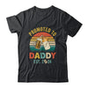 Promoted To Daddy Est 2024 Vintage New Dad Fathers Day Shirt & Hoodie | teecentury