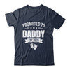 Promoted To Daddy Est 2025 Fathers Day First Time New Dad Shirt & Hoodie | teecentury