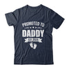 Promoted To Daddy Est 2026 Fathers Day First Time New Dad Shirt & Hoodie | teecentury