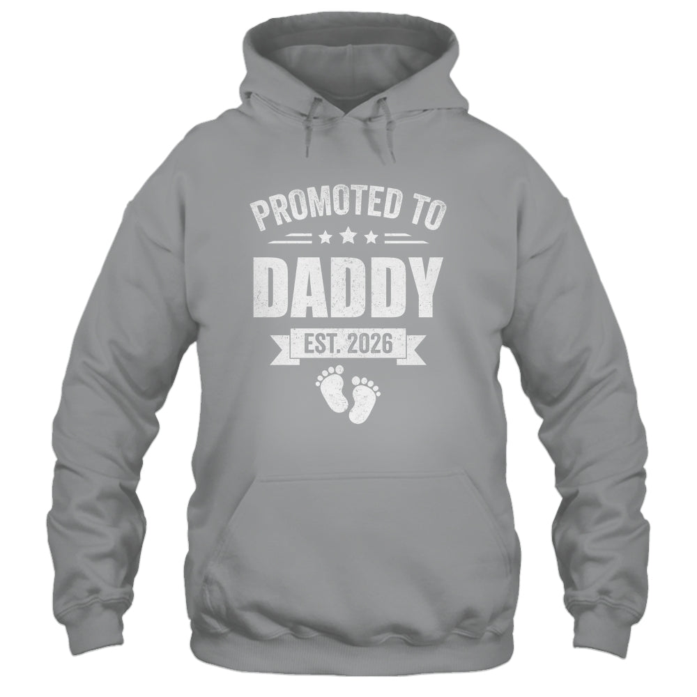 Promoted To Daddy Est 2026 Fathers Day First Time New Dad Shirt & Hoodie | teecentury