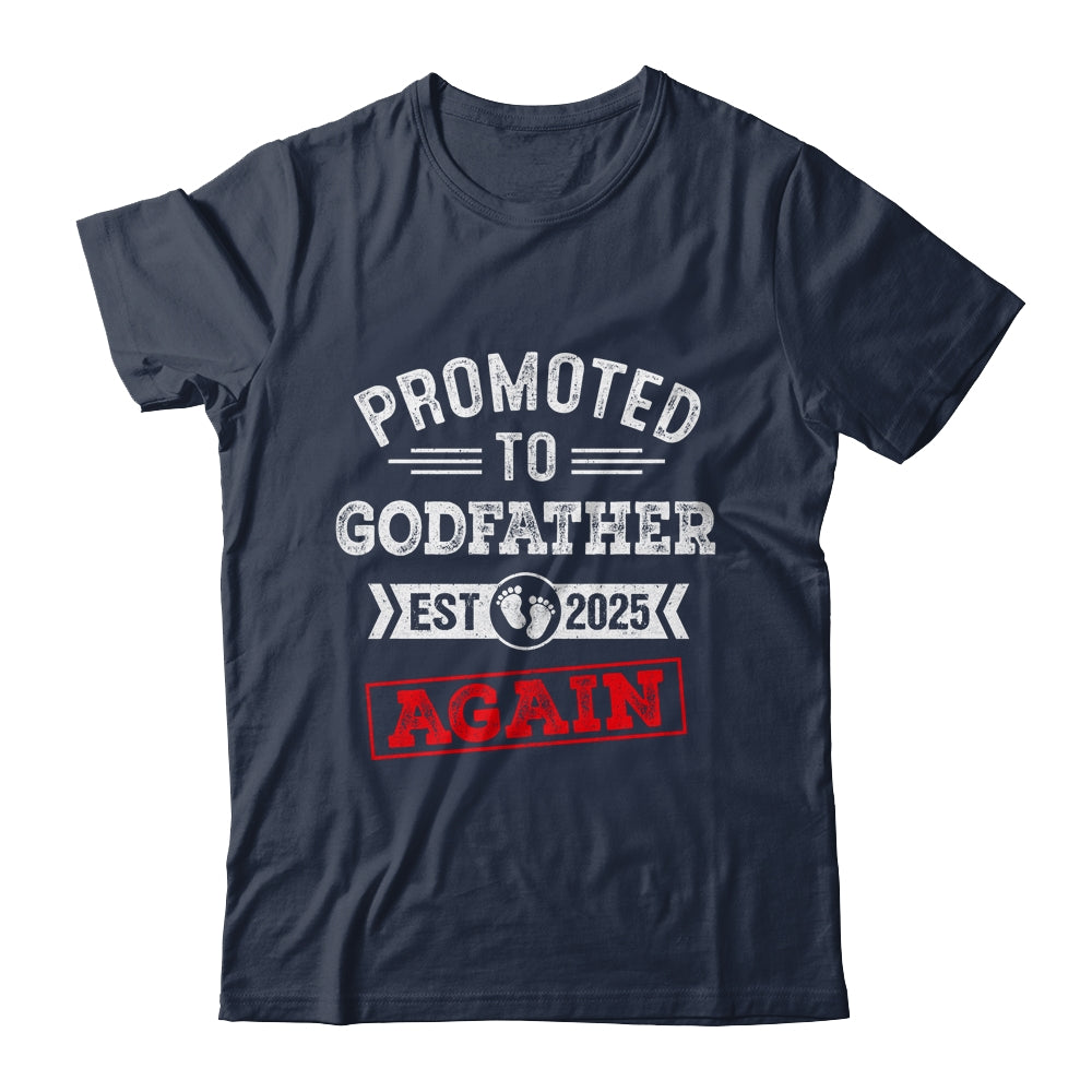 Promoted To Godfather Again 2025 Pregnancy Announcement Shirt & Hoodie | teecentury