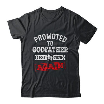 Promoted To Godfather Again 2026 Pregnancy Announcement Shirt & Hoodie | teecentury