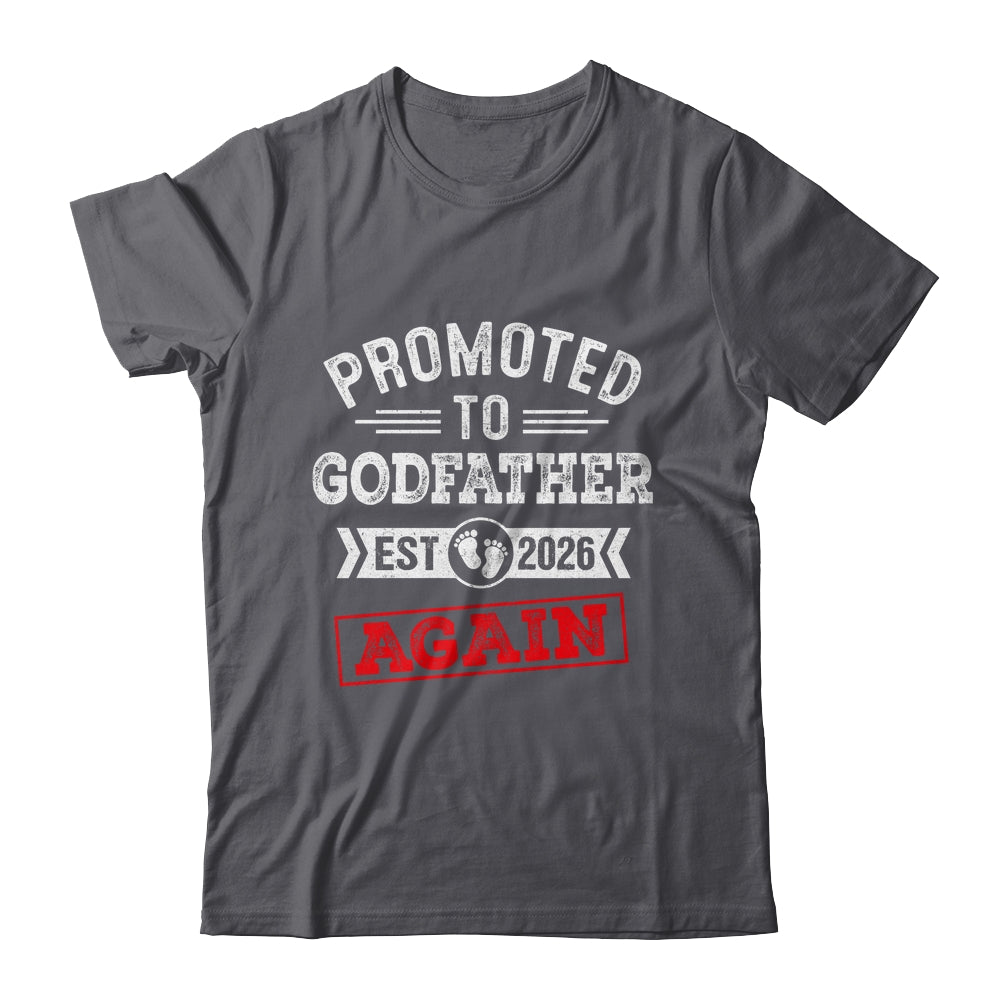 Promoted To Godfather Again 2026 Pregnancy Announcement Shirt & Hoodie | teecentury