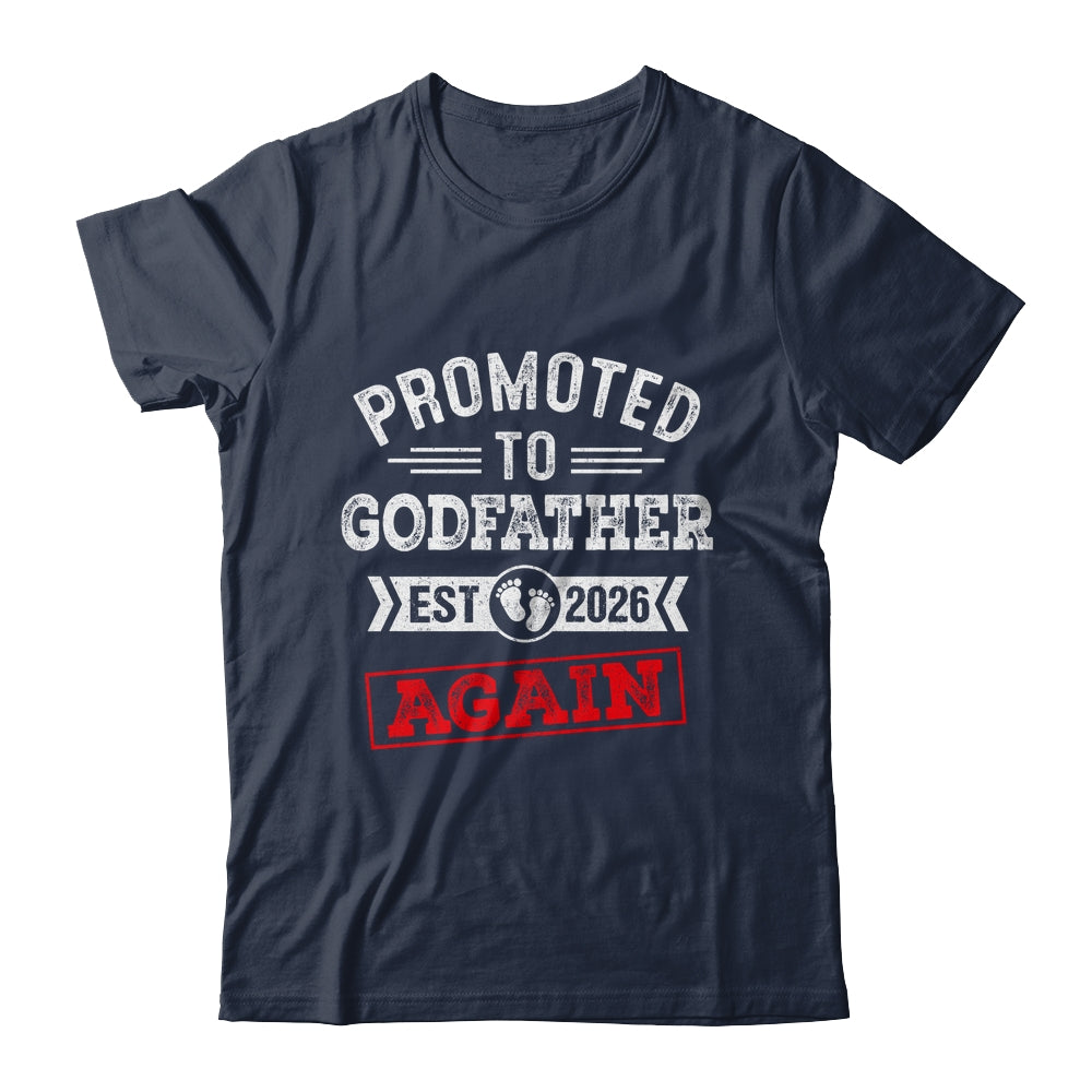 Promoted To Godfather Again 2026 Pregnancy Announcement Shirt & Hoodie | teecentury