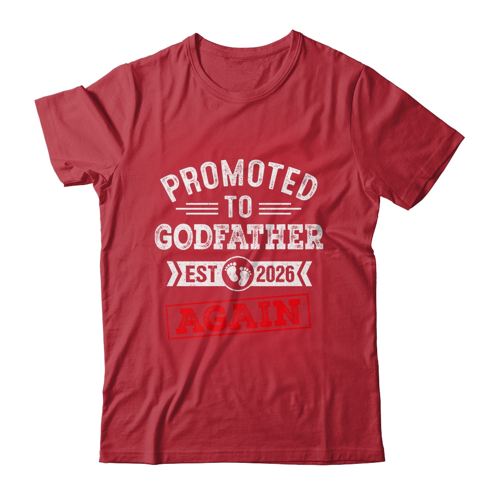 Promoted To Godfather Again 2026 Pregnancy Announcement Shirt & Hoodie | teecentury
