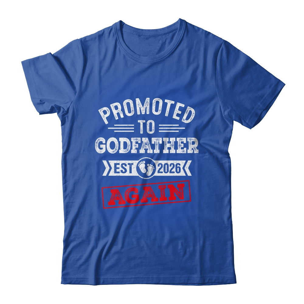 Promoted To Godfather Again 2026 Pregnancy Announcement Shirt & Hoodie | teecentury