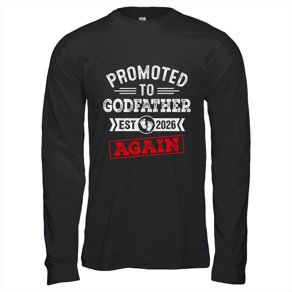 Promoted To Godfather Again 2026 Pregnancy Announcement Shirt & Hoodie | teecentury