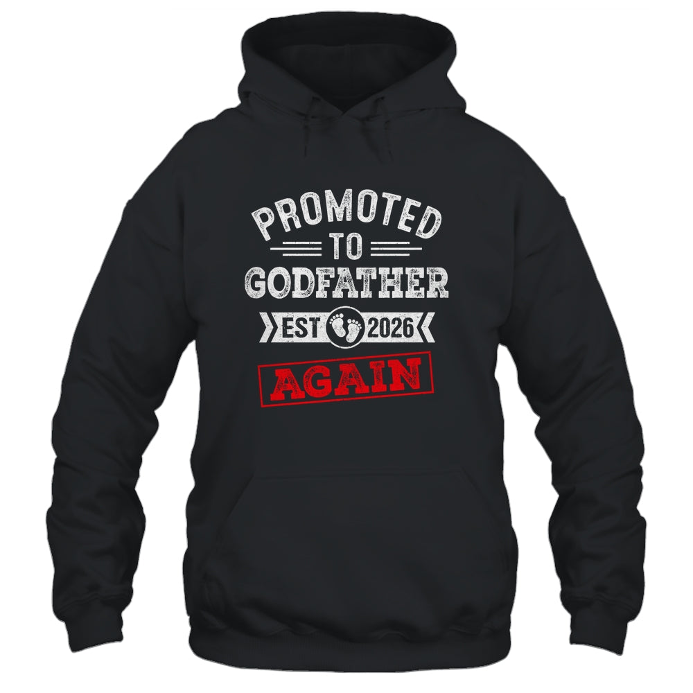 Promoted To Godfather Again 2026 Pregnancy Announcement Shirt & Hoodie | teecentury