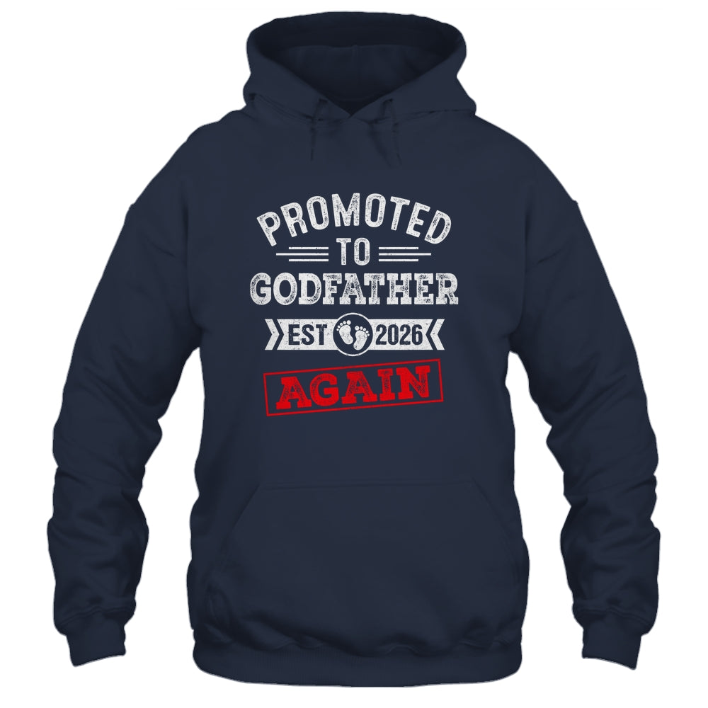 Promoted To Godfather Again 2026 Pregnancy Announcement Shirt & Hoodie | teecentury