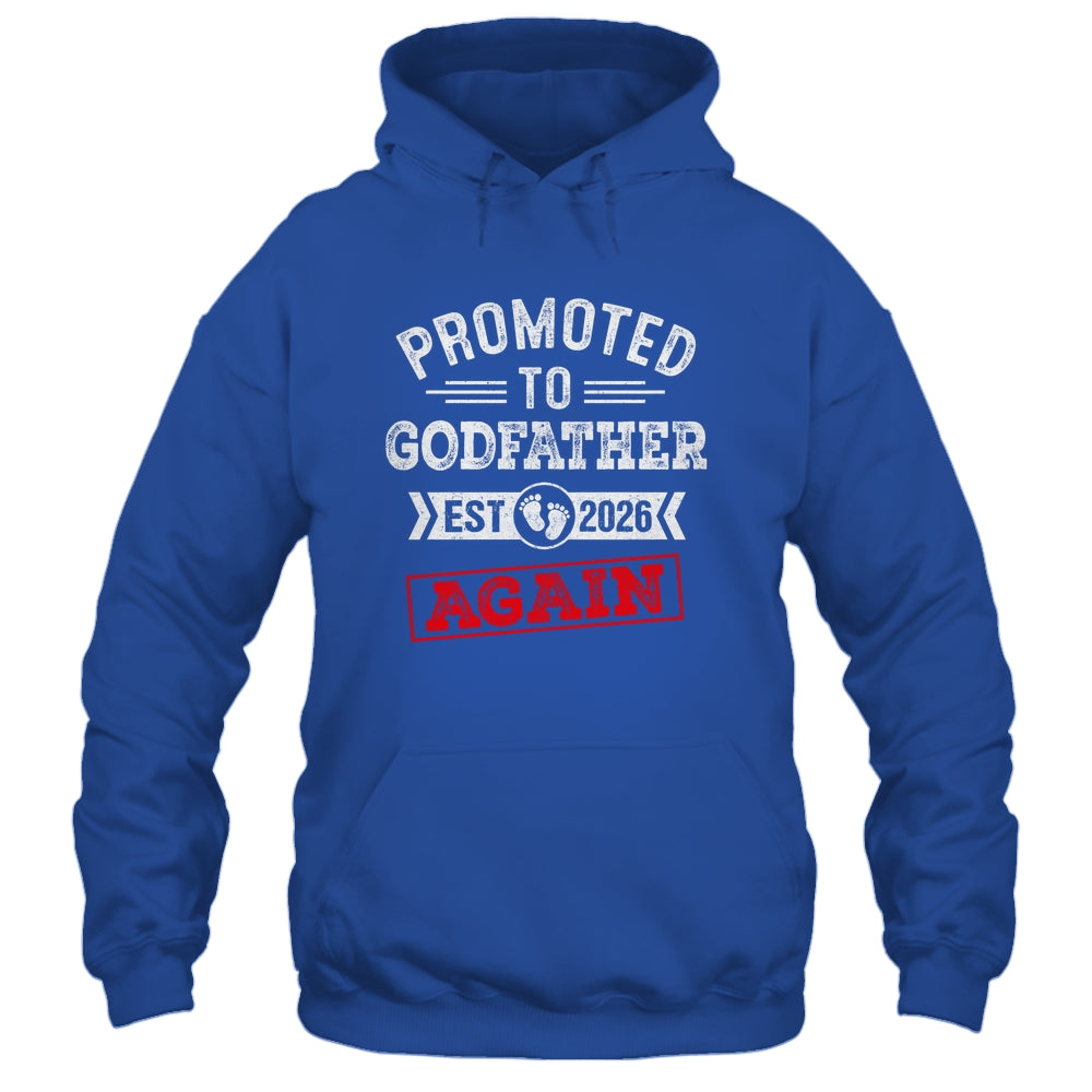 Promoted To Godfather Again 2026 Pregnancy Announcement Shirt & Hoodie | teecentury