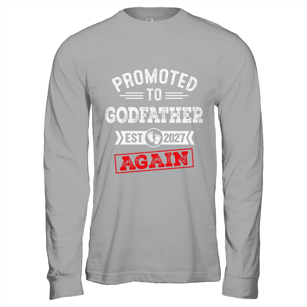 Promoted To Godfather Again 2027 Pregnancy Announcement Shirt & Hoodie | teecentury