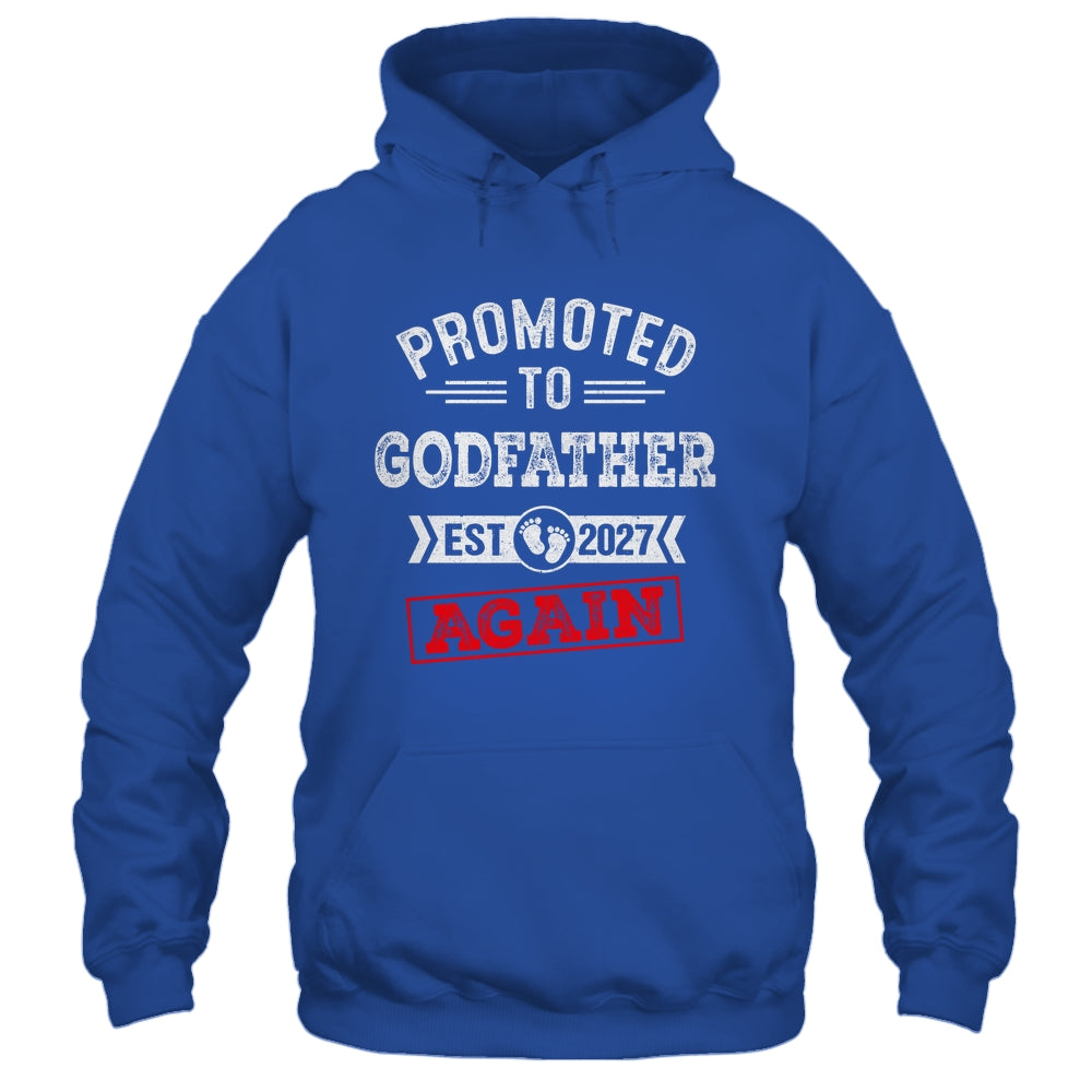 Promoted To Godfather Again 2027 Pregnancy Announcement Shirt & Hoodie | teecentury