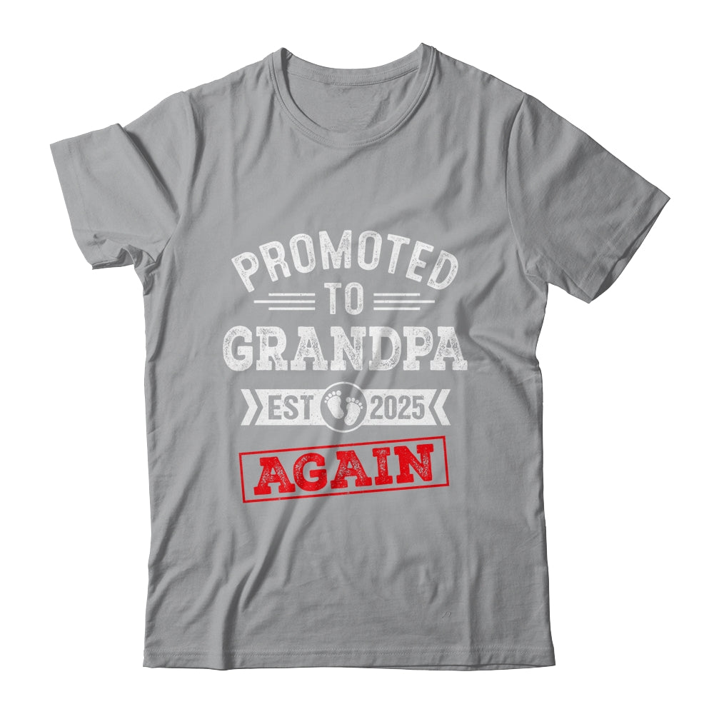 Promoted To Grandpa Again 2025 Pregnancy Announcement Shirt & Hoodie | teecentury