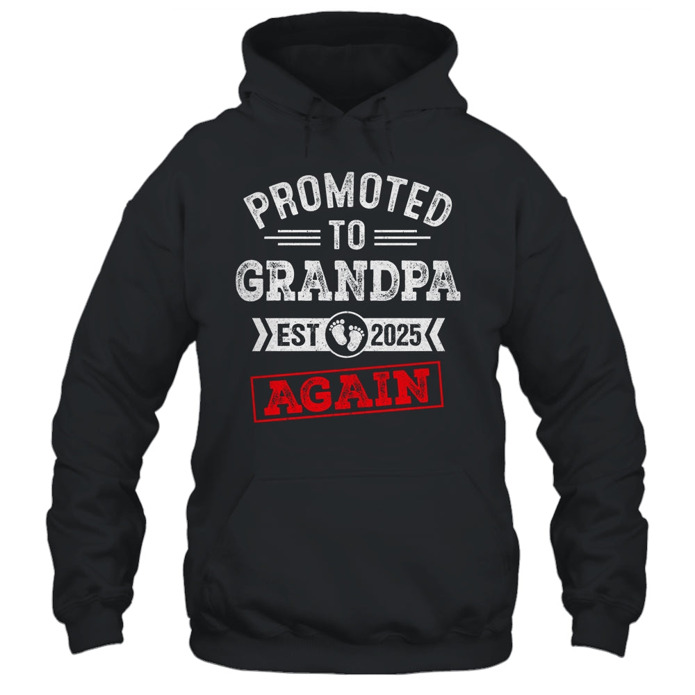 Promoted To Grandpa Again 2025 Pregnancy Announcement Shirt & Hoodie | teecentury