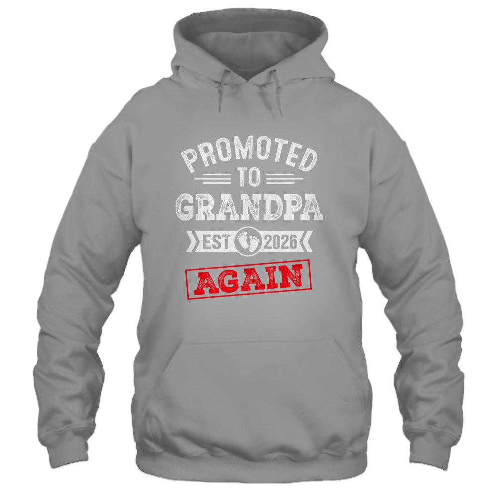 Promoted To Grandpa Again 2026 Pregnancy Announcement Shirt & Hoodie | teecentury