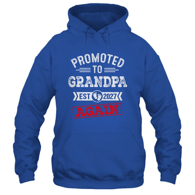 Promoted To Grandpa Again 2027 Pregnancy Announcement Shirt & Hoodie | teecentury