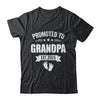 Promoted To Grandpa Est 2025 Fathers Day First Time New Shirt & Hoodie | teecentury