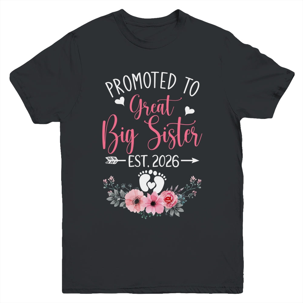 Promoted To Great Big Sister Est 2026 New Sister Youth Shirt | teecentury