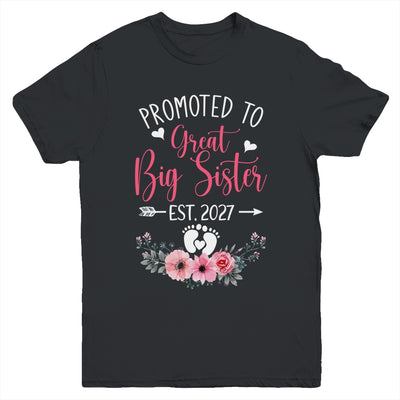 Promoted To Great Big Sister Est 2027 New Sister Youth Shirt | teecentury