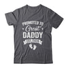 Promoted To Great Daddy Est 2026 Pregnancy Announcement Shirt & Hoodie | teecentury
