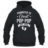 Promoted To Great Pop Pop Est 2025 Pregnancy Announcement Shirt & Hoodie | teecentury