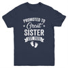 Promoted To Great Sister Est 2025 Pregnancy Announcement Youth Shirt | teecentury