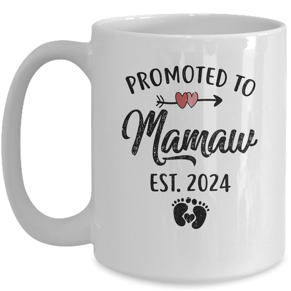 First Time Mamaw Promoted To Mamaw Est 2024 Mothers Day Ceramic Mug 11oz  15oz 