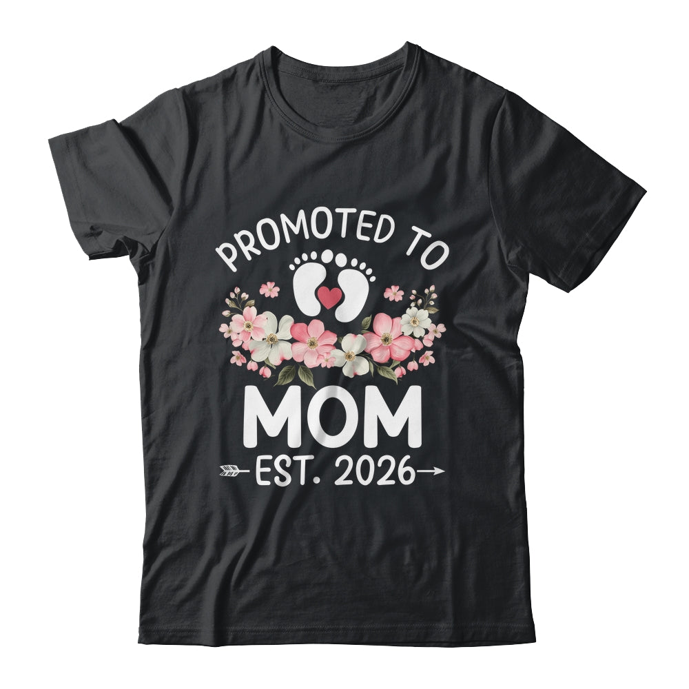 Promoted To Mom 2026 First Time Floral New Mommy Shirt & Hoodie | teecentury