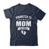 Promoted To Mom Est 2025 Mothers Day First Time New Mommy Shirt & Tank Top | teecentury