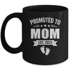 Promoted To Mom Est 2025 Mothers Day First Time New Mommy Mug | teecentury