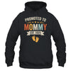 Promoted To Mommy 2025 Retro Soon To Be Mommy Est 2025 Shirt & Hoodie | teecentury