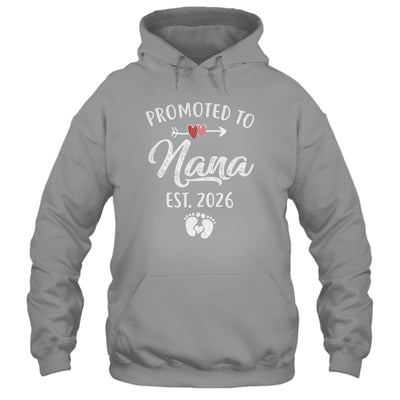 Promoted To Nana Est 2026 Funny First Time Mothers Day Shirt & Hoodie | teecentury