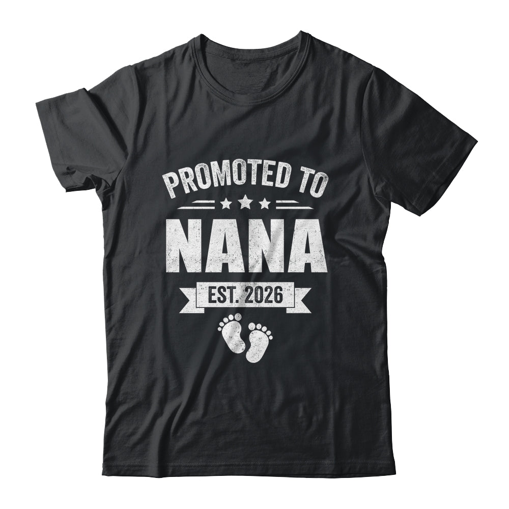 Promoted To Nana Est 2026 Mothers Day First Time New Nana Shirt & Hoodie | teecentury