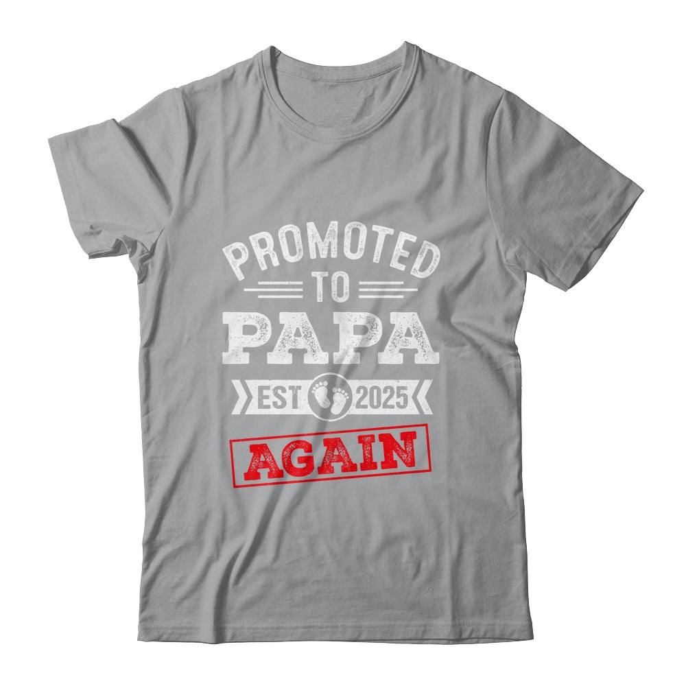 Promoted To Papa Again 2025 Pregnancy Announcement Shirt & Hoodie | teecentury