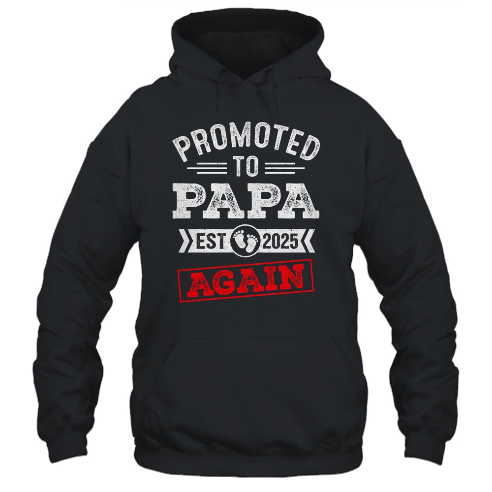 Promoted To Papa Again 2025 Pregnancy Announcement Shirt & Hoodie | teecentury